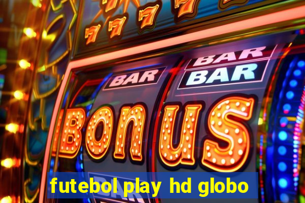 futebol play hd globo